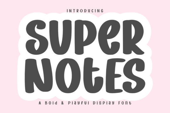 Super Notes: A Playful Display Typeface for Editorial Storytelling